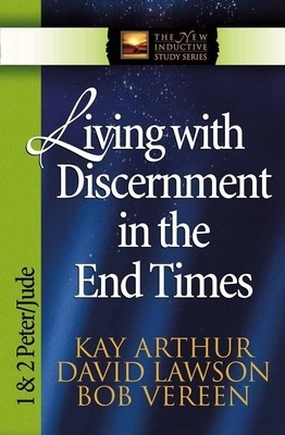 Living with Discernment in the End Times: 1 &amp;amp; 2 Peter and Jude foto