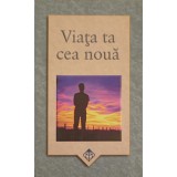 VIATA TA CEA NOUA-LOUISE J. WALKER-246790