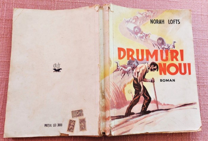 Drumuri noui. Editura Danubiu, 1941 - Norah Lofts