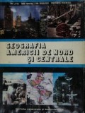 GEOGRAFIA AMERICII DE NORD SI CENTRALE-COLECTIV 1977