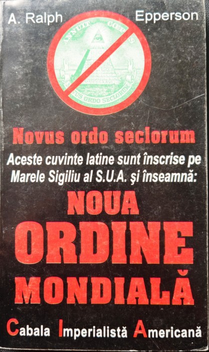 NOUA ORDINE MONDIALĂ. CABALA IMPERIALISTĂ AMERICANĂ - A. RALPH EPPERSON, s