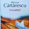 Mircea Cartarescu - Levantul