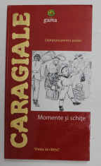 CARAGIALE - MOMENTE SI SCHITE , 2009 , LIPSA PAGINA DE TITLU * foto