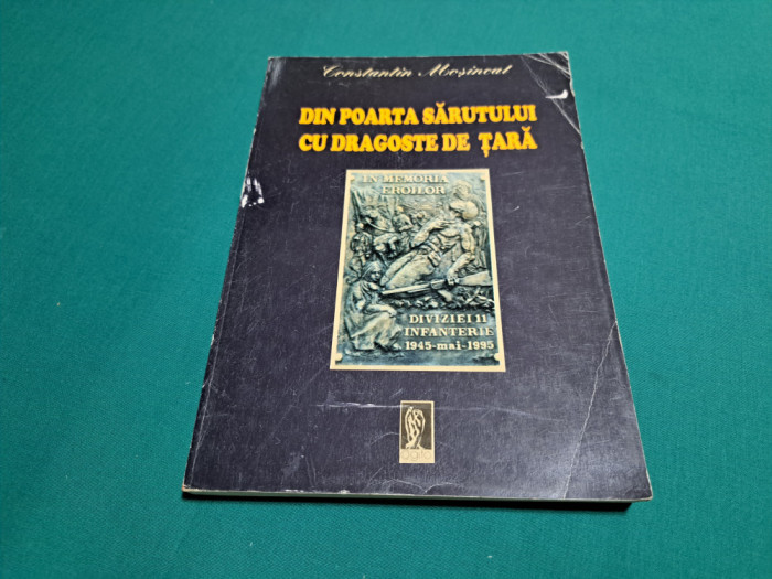 DIN POARTA SĂRUTULUI CU DRAGOSTE DE ȚARĂ *DIVIZIA 11 INFANTERIE* 1996 *