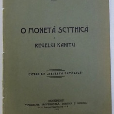 O MONETA SCYTHICA A REGELUI KANITU de W. KNECHTEL , EXTRAS DIN " REVISTA CATOLICA " , 1912