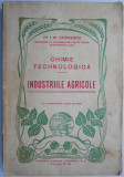 Industriile agricole. Curs de chimie tehnologica &ndash; I.M. Dobrescu (coperta putin uzata)