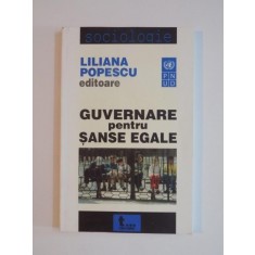 GUVERNARE PENTRU SANSE EGALE de LILIANA POPESCU , 2006