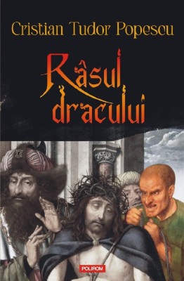 Rasul Dracului, Cristian Tudor Popescu - Editura Polirom foto