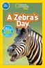 National Geographic Readers: A Zebra&#039;s Day (Pre-Reader)