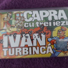 Caseta audio veche originala CAPRA CU TREI IEZI-IVAN TURBINCA,Basme pt.copii