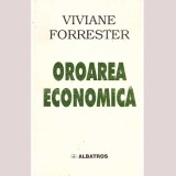 Viviane Forrester - Oroarea economica - 135831