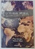 LA TELARANA IMPERIAL , ENCICLOPEDIA DE INJERENCIA y SUBVERSION de EVA GIOLINGER e ROMAIN MIGUS , EDITIE IN LIMBA SPANIOLA , 2010