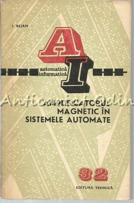 Amplificatorul Magnetic In Sistemele Automate - Ioan Bejan foto