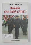 ROMANIA SAT FARA CAINI ? de ANTON LIXANDROIU , 2008