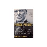 Fierce Patriot: The Tangled Lives of William Tecumseh Sherman