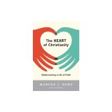 The Heart of Christianity: Rediscovering a Life of Faith