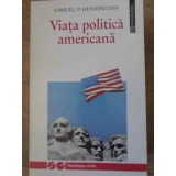 VIATA POLITICA AMERICANA-SAMUEL P. HUNTINGTON-259291