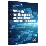 Materiale multifunctionale inteligente pentru aplicatii de inalta tehnologie/Lucian Pintilie