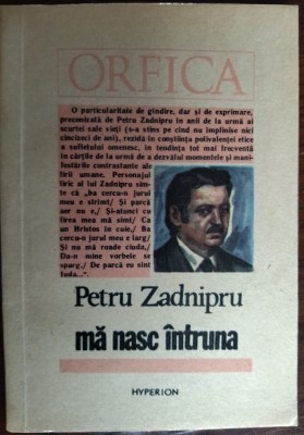 PETRU ZADNIPRU: MA NASC INTRUNA (VERSURI/selectie &amp;amp; prefata de ION CIOCANU/1992) foto