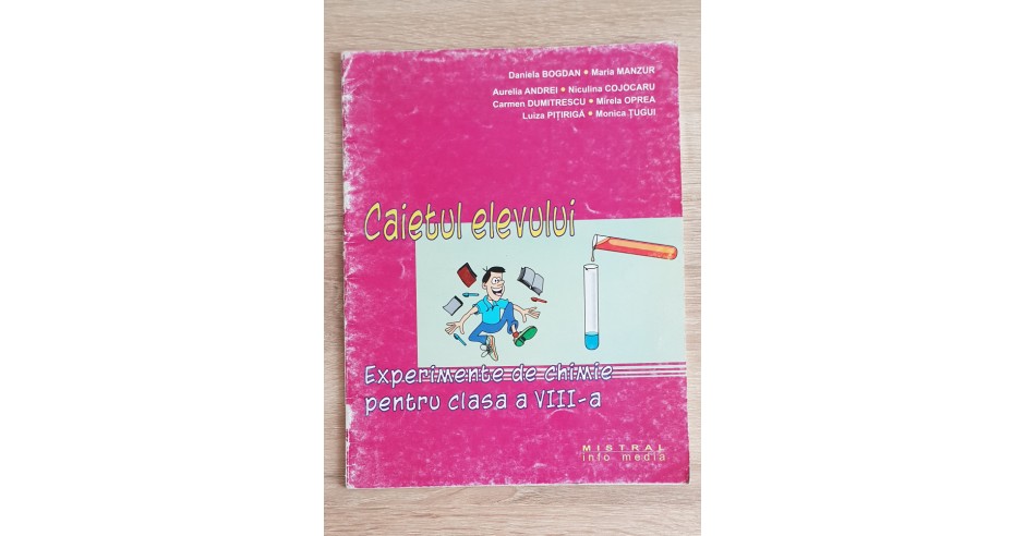 Experimente de chimie pentru clasa a VIII-a. Caietul elevului - Daniela