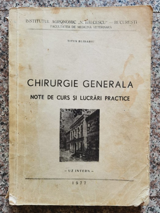Chirurgie Generala Note De Curs Si Lucrari Practice (cu Ilu - Titus Blidariu , B814