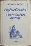 Eug&eacute;nie Grandet / A harminc&eacute;ves asszony &ndash; Honor&eacute; de Balzac
