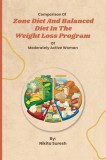 Comparison of Zone Diet and Balanced Diet in the Weight Loss Program of Moderately Active Woman