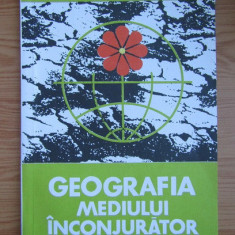 Victor Tufescu - Geografia mediului inconjurator. Manual pentru clasa XI (1996)