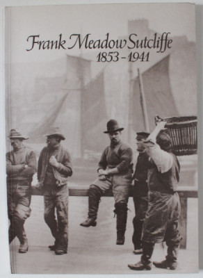 FRANK MEADOW SUTCLIFFE 1853 -1941 , ALBUM DE FOTOGRAFIE , 1985 foto