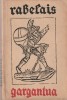 RABELAIS - GARGANTUA ( TRADUCERE DE ROMULUS VULPESCU )