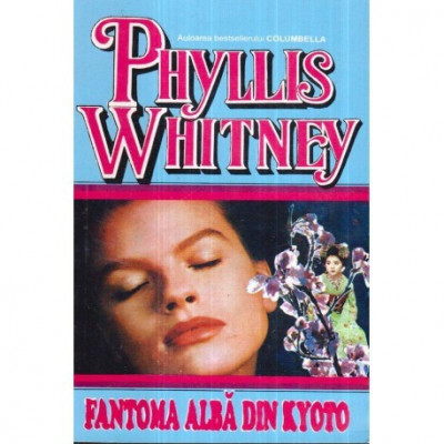 Phyllis A. Whitney - Fantoma alba din Kyoto - 122264 foto