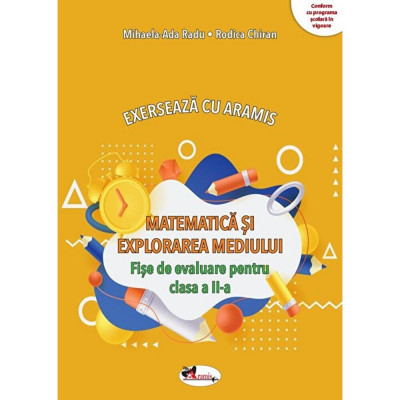 Matematica Si Explorarea Mediului. Exerseaza Cu Aramis - Clasa 2 - Fise De Evaluare - Mihaela-ada Radu, Rodica Chiran foto