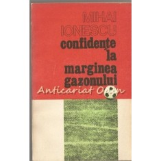 Confidente La Marginea Gazonului - Mihai Ionescu