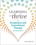 Learning to Thrive: An Acceptance and Commitment Therapy Workbook