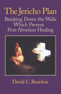 The Jericho Plan: Breaking Down the Walls Which Prevent Post-Abortion Healing foto
