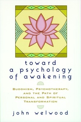 Toward a Psychology of Awakening: Buddhism, Psychotherapy, and the Path of Personal and Spiritual Transformation foto