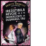 Irezistibila nevoie de a te indragosti de dusmanul tau. Prima parte a seriei Iubitul meu detestat - Monica Serban, Brigitte Knightley
