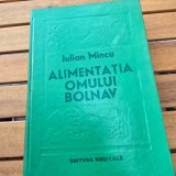 Alimentatia omului bolnav - Iulian Mincu