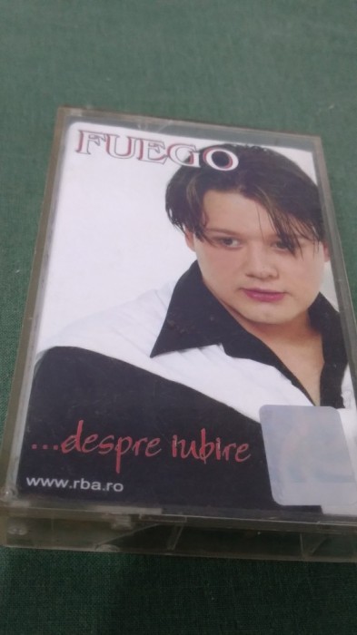 CASETA AUDIO FUEGO -DESPRE IUBIRE ORIGINALA FOARTE RARA !!