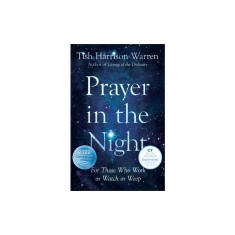 Prayer in the Night: For Those Who Work or Watch or Weep