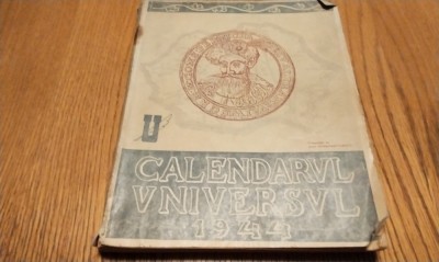 CALENDARUL &amp;quot;UNIVERSUL&amp;quot; 1944 - Tip. Ziarului &amp;quot;Universul&amp;quot; 1944, 318 p. cu ilustratii, reproduceri dupa opere de arta si pagini publicitare in text foto