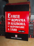 EVREII DIN ROMANIA IN RAZBOIUL DE REINTREGIRE A TARII ( 1916-1919 ) , 1996