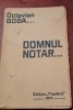 DOMNUL NOTAR ...OCTAVIAN GOGA PRINCEPS