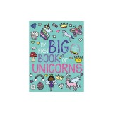 My First Big Book of Unicorns