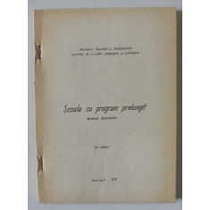 SCOALA CU PROGRAM PRELUNGIT , MATERIAL DOCUMENTAR , UZ INTERN , 1975