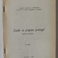 SCOALA CU PROGRAM PRELUNGIT , MATERIAL DOCUMENTAR , UZ INTERN , 1975