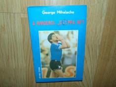 GEORGE MIHALACHE -A RIVEDERCI ...COPPA 90&quot;!