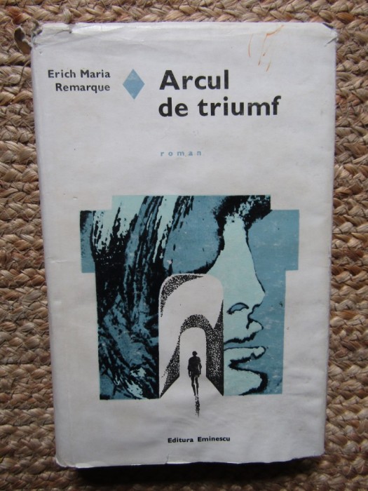 ARCUL DE TRIUMF-ERICH MARIA REMARQUE CARTONATA