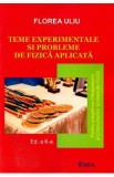 Teme experimentale si probleme de fizica aplicata - Florea Uliu