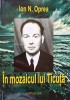 In Mozaicul Lui Ticuta - Ion N. Oprea, Editura PIM, 2013, Biografii, 363 Pagini